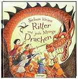 Sieben kleine Ritter und jede Menge Drachen by