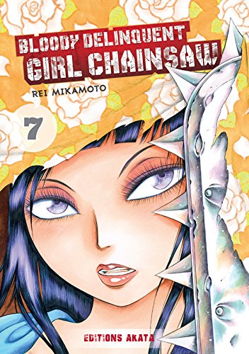 Bloody Delinquent Girl Chainsaw — Tome 7