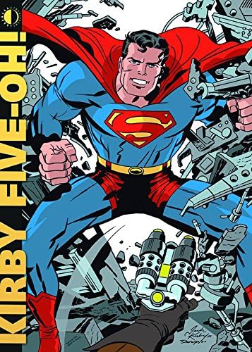 Kirby Five-Oh!: Celebrating 50 Years Of The: Celebrating 50 Years of the King of Comics