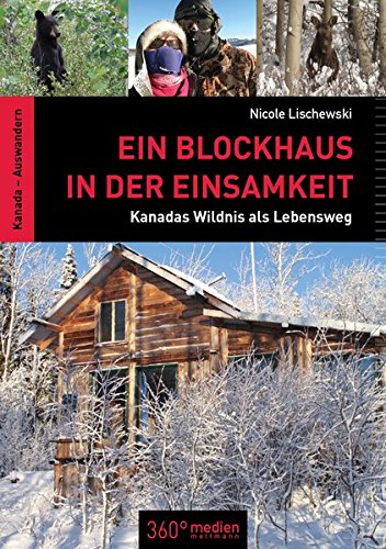 Download Ein Blockhaus in der Einsamkeit: Kanadas Wildnis als Lebensweg Download Ein Blockhaus in der Einsamkeit: Kanadas Wildnis als Lebensweg
