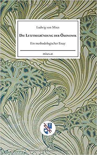 Download Die Letztbegründung der Ökonomik: Ein methodologischer Essay Download Die Letztbegründung der Ökonomik: Ein methodologischer Essay