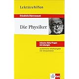 Lektürehilfen Dürrenmatt 'Die Physiker'. Ausführliche Inhaltsangabe und Interpretation. Inklusive Abitur-Fragen mit Lösungen