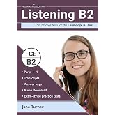 Listening B2: Six practice tests for the Cambridge B2 First: Answers and audio included