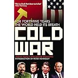 Cold War: For Forty-five Years the World Held its Breath