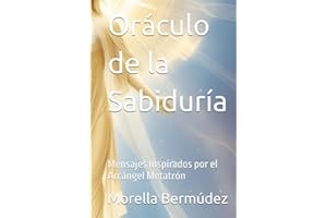 Oráculo de la Sabiduría: Mensajes Inspirados por el Arcángel Metatrón