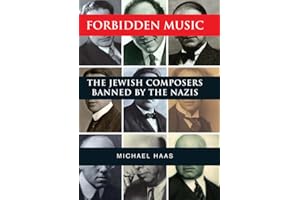 Forbidden Music: The Jewish Composers Banned by the Nazis