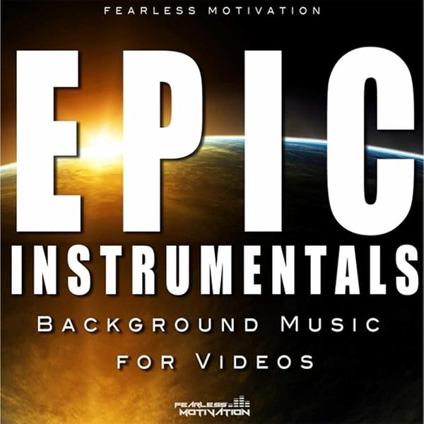 Epic Instrumentals Background Music For Videos Von Fearless Motivation Bei Amazon Music Amazon De
