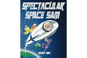 Spectacular Space Sam: A rhyming, intergalactic fairy tale adventure picture book perfect for 5-8 year olds. (Magical Fairytale Adventures)