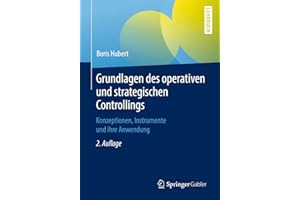 Grundlagen des operativen und strategischen Controllings: Konzeptionen, Instrumente und ihre Anwendung