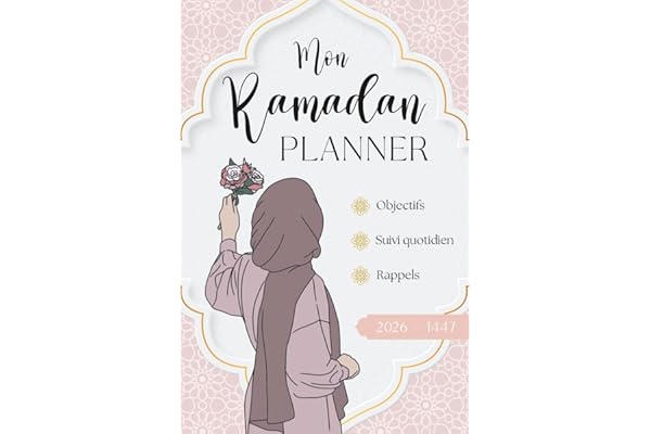Mon Ramadan Planner: L'indispensable qui t'aide (vraiment) à préparer ton coeur et réussir ton Ramadan !