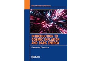 Introduction to Cosmic Inflation and Dark Energy (Series in Astronomy and Astrophysics)