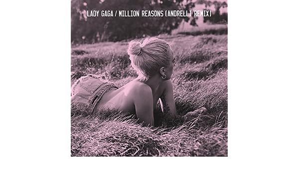 Million Reasons Andrelli Remix Von Lady Gaga Bei Amazon Music Amazon De amazon de