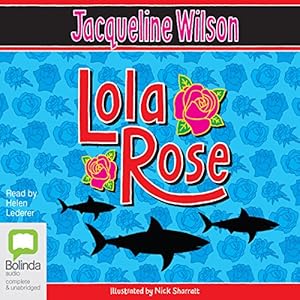 Lola Rose (Audio Download): Amazon.co.uk: Jacqueline Wilson, Helen