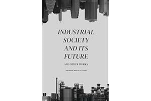 Industrial Society and Its Future and Other Works