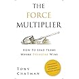 The Force Multiplier: How to Lead Teams Where Everyone Wins