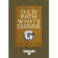 Old Path White Clouds (1 Volume) : Walking in the Footsteps of the ...