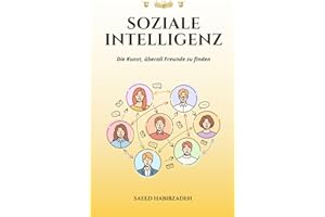 Soziale Intelligenz: Die Kunst, überall Freunde zu finden