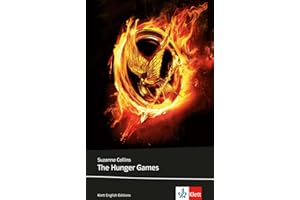 The Hunger Games: Schulausgabe für das Niveau B2, ab dem 6. Lernjahr. Ungekürzter englischer Originaltext mit Annotationen (Klett English Editions)