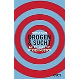 Drogen & Sucht: Alles, was Sie wissen müssen
