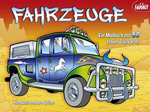 Fahrzeuge: Ein Malbuch mit 50 tollen Stickern