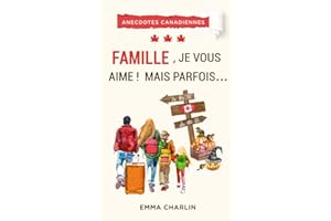 Famille, je vous aime ! Mais parfois…
