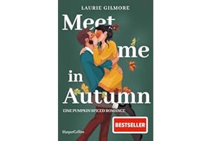 Meet me in Autumn. Eine Pumpkin spiced Romance: Roman | SPIEGEL-Bestseller Herbst 2024 | TikTok made me buy it! | Cozy Herbst-Romance mit Spice | ... | #GrumpyMeetsSunshine (Dream Harbor, Band 1)
