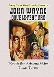 John Wayne Double Feature #8 - 'Neath the Arizona Skies & Texas Terror by John Wayne - Beyonce' Knowles