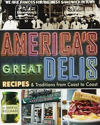 America's Great Delis: Recipes and Traditions from Coast to Coast