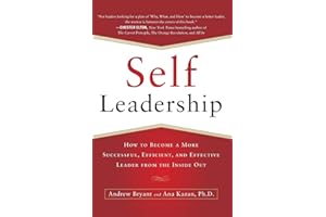 Self-Leadership: How to Become a More Successful, Efficient, and Effective Leader from the Inside Out (BUSINESS BOOKS)