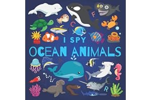 I Spy Ocean Animals: A Fun Guessing Game Picture Book for Kids Ages 2-5, Toddlers and Kindergartners ( Picture Puzzle Book for Kids ) (I Spy Books for Kids)