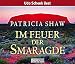 Produktbild Patricia Shaw - Im Feuer der Smaragde - Hörbuch (6 CDs)
