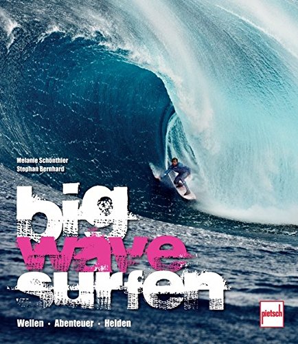 Preisvergleich Produktbild Big Wave Surfen: Wellen . Abenteuer . Helden