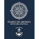 DIARIO DE ABORDO: Bit&aacute;cora N&aacute;utica: Cuaderno de Registro de Navegaci&oacute;n, Derrota y Meteorolog&iacute;a (160 p&aacute;ginas).