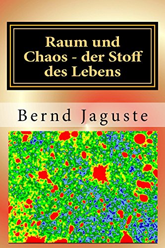 Download Raum und Chaos - der Stoff des Lebens: Raumwellentheorie Download Raum und Chaos - der Stoff des Lebens: Raumwellentheorie