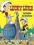 Lucky Luke 32: Im Schatten der Bohrtürme by Morris, René Goscinny