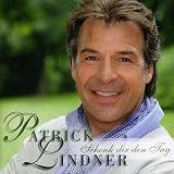 Schenk Dir Den Tag - Patrick Lindner