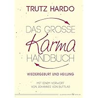 Das grosse Karmahandbuch: Wiedergeburt und Heilung