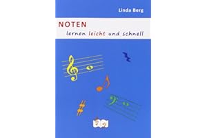 Noten lernen leicht und schnell: Das Buch für Musikunterricht mit Noten in Violin- und Bassschlüssel, Fragen und Antworten, Erklärungen und zahlreichen Abbildungen.