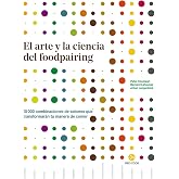 El arte y la ciencia del foodpairing. 10.000 combinaciones de sabores que transformar&aacute;n tu manera de comer. (NeoPerson Cook)