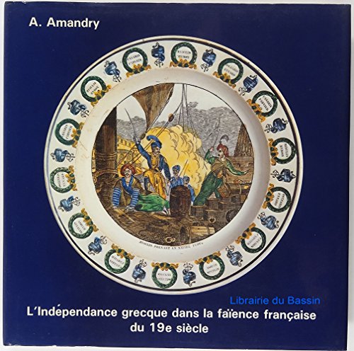 L'Indépendance grecque dans la faïence française du 19B siècle L'Indépendance grecque dans la faïence française du 19B siècle