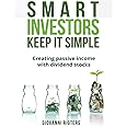 Smart Investors Keep It Simple: Creating passive income with dividend stocks