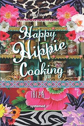 Preisvergleich Produktbild Happy Hippie Cooking Ibiza.