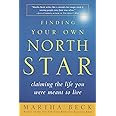 Finding Your Own North Star: Claiming the Life You Were Meant to Live
