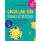 &Ccedil;ocuklar İ&ccedil;in Duygularla İletişim Becerileri: &Ccedil;ocuklarda Duygusal D&uuml;zenlemeye Yardımcı Aktiviteler, Oyunlar ve Hikayeler