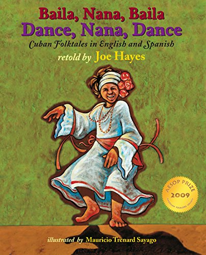 Download Dance, Nana, Dance / Baila, Nana, Baila: Cuban Folktales in English and Spanish (Spanish Edition) Download Dance, Nana, Dance / Baila, Nana, Baila: Cuban Folktales in English and Spanish (Spanish Edition)
