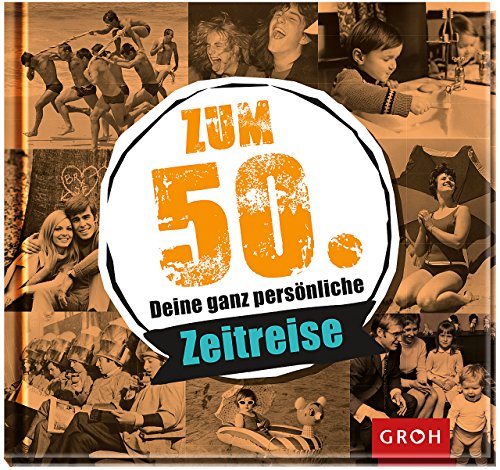 Download Zum 50. - Deine ganz persönliche Zeitreise: Zum Geburtstag - eine Reise in die 60er-, 70er- und 80er-Jahre Download Zum 50. - Deine ganz persönliche Zeitreise: Zum Geburtstag - eine Reise in die 60er-, 70er- und 80er-Jahre
