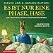 Produktbild Es ist nur eine Phase, Hase: Ein Trostbuch für Alterspubertierende: 3 CDs