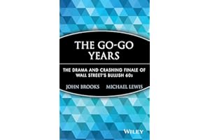 The Go-Go Years: The Drama and Crashing Finale of Wall Street's Bullish 60s: 25 (Wiley Investment Classics)