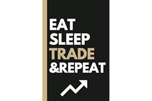 Eat, Sleep, TRADE, Repeat Lined Notebook and Gift for Traders: 6x9 in college ruled notebook and funny gift for stock traders, retail traders, stock brokers, financial investors, and day traders