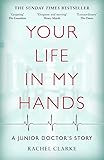 Your Life In My Hands - a Junior Doctor's Story: A Junior Doctor's Story